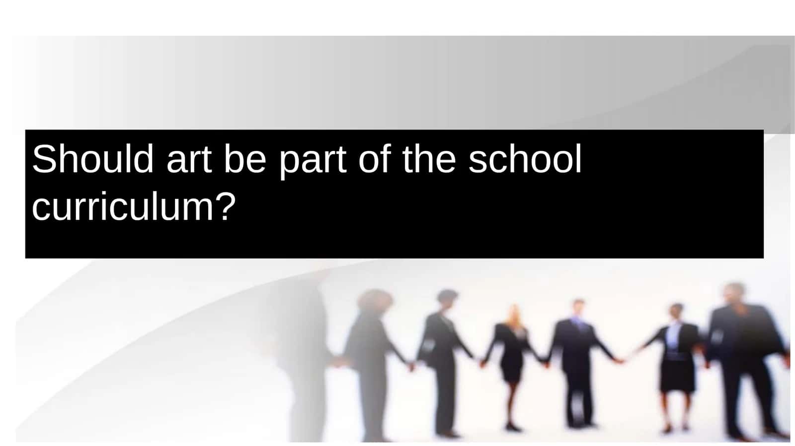 Should art be part of the school curriculum?