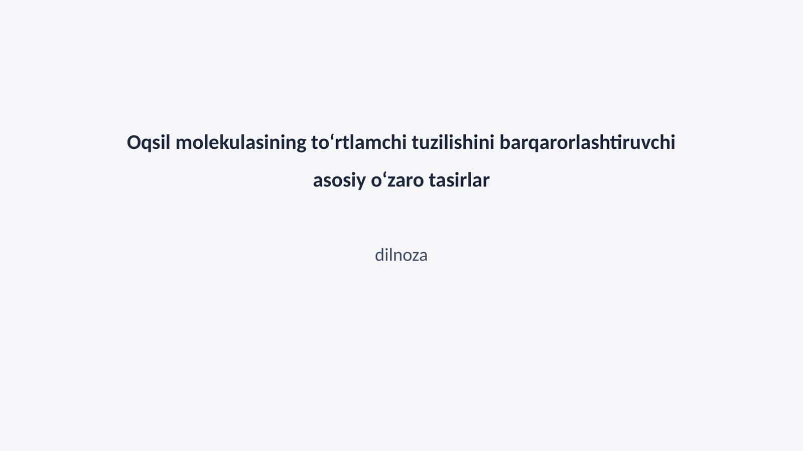 Oqsil molekulasining toʻrtlamchi tuzilishini barqarorlashtiruvchi asosiy oʻzaro tasirlar