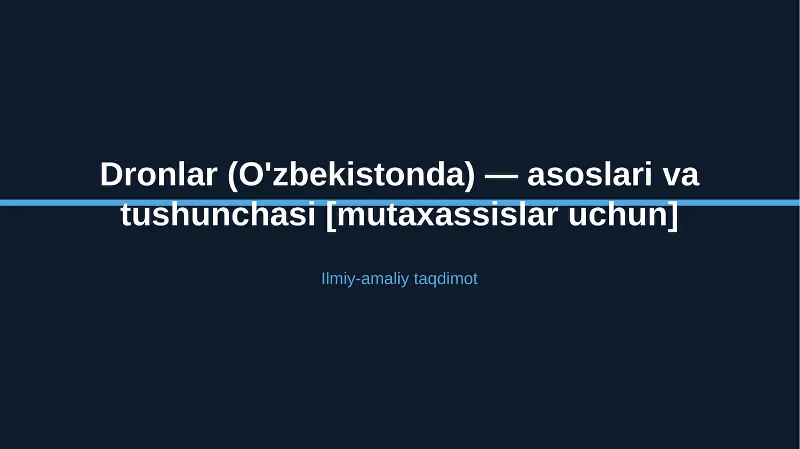 Dronlar (O'zbekistonda) — asoslari va tushunchasi [mutaxassislar uchun]