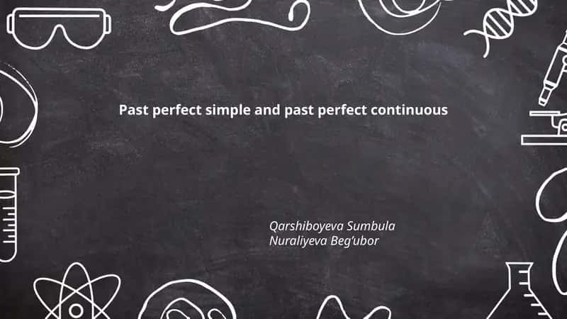 Past Perfect Simple and Past Perfect Continuous