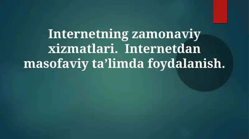 Internetning zamonaviy xizmatlari