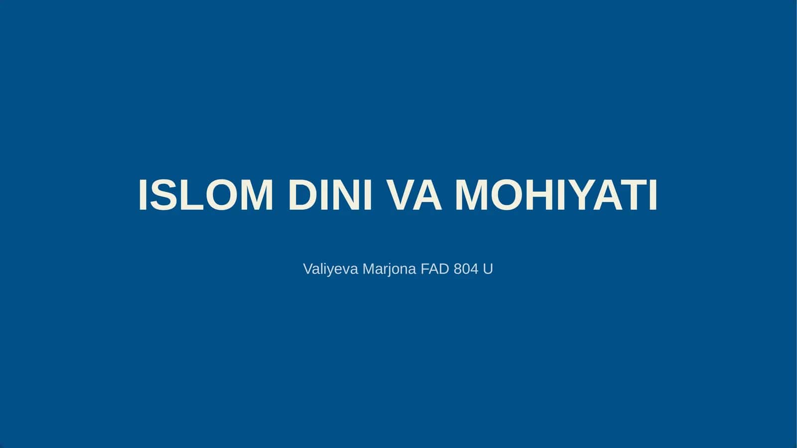 ISLOM DINI VA MOHIYATI