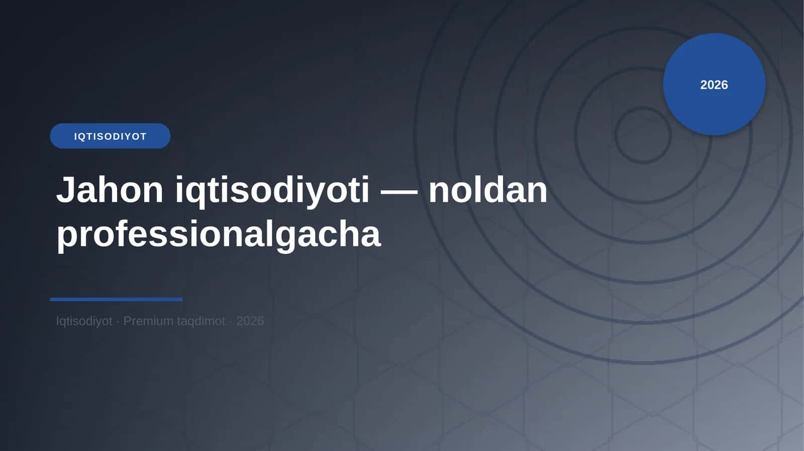 Jahon iqtisodiyoti — noldan professionalgacha