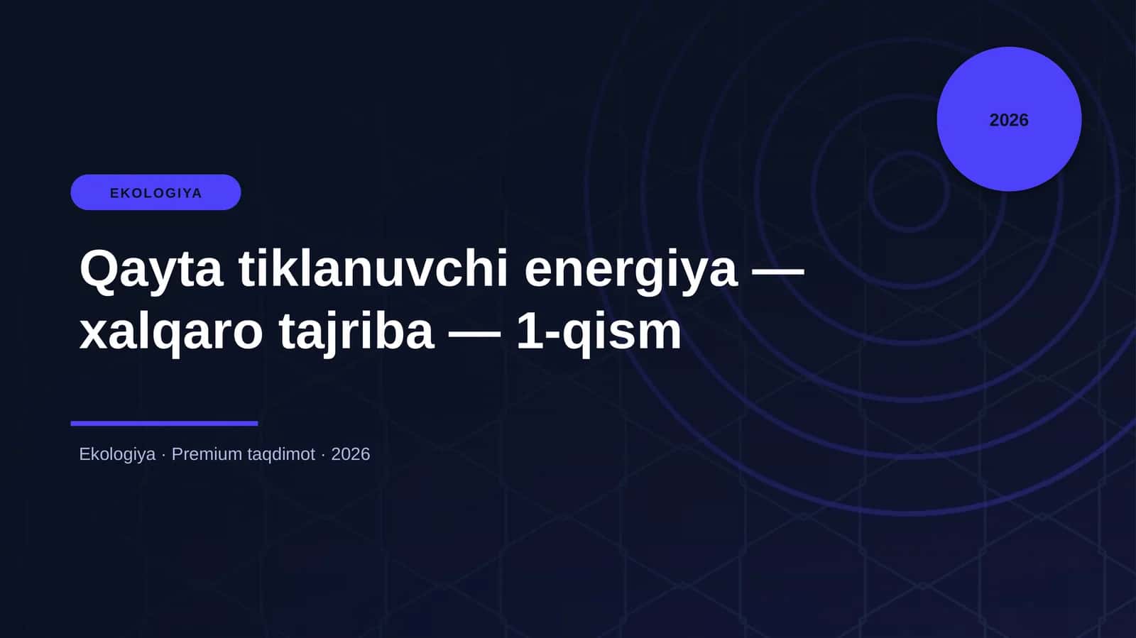 Qayta tiklanuvchi energiya — xalqaro tajriba — 1-qism