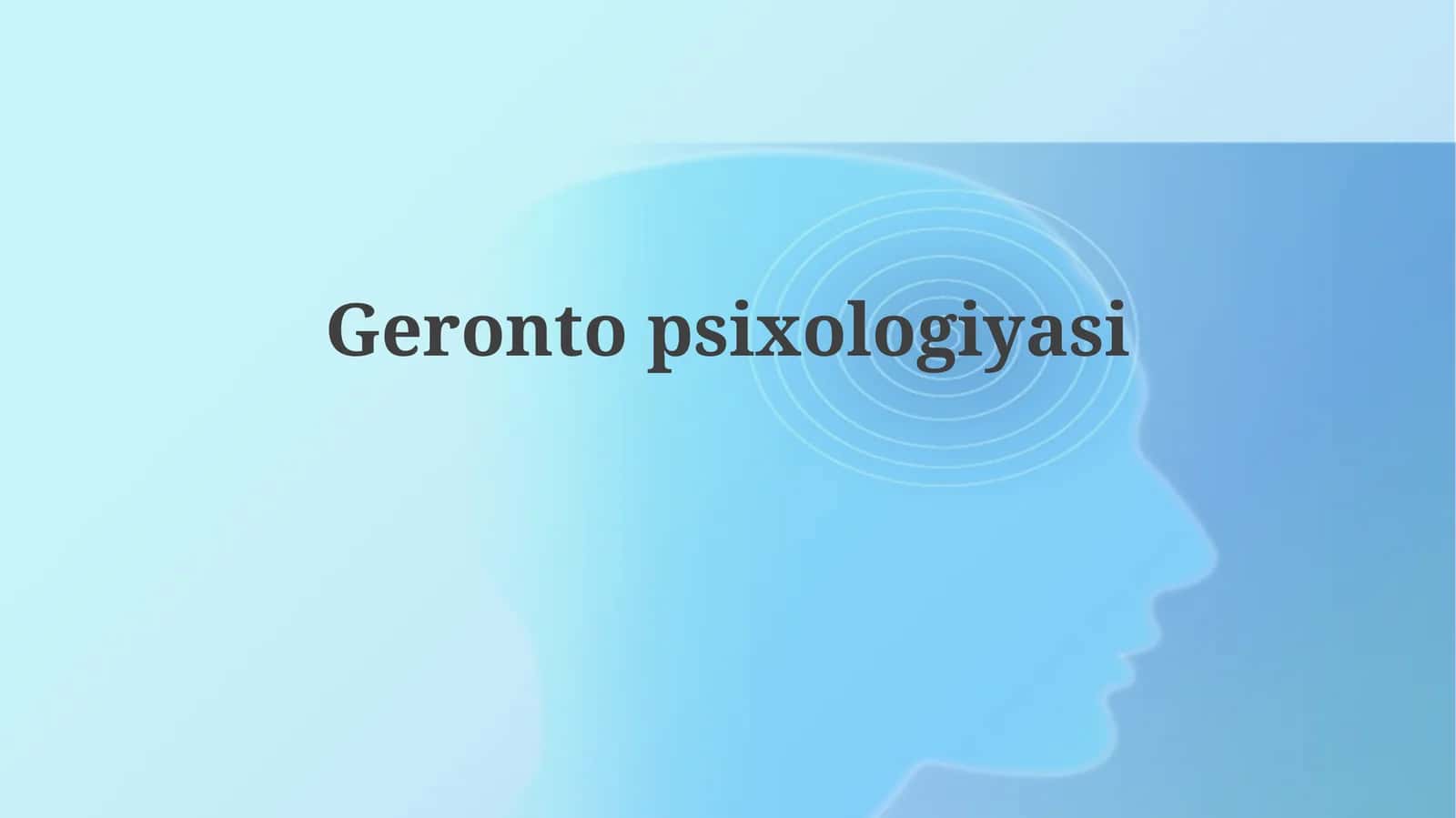 Gerontopsixologiyasi