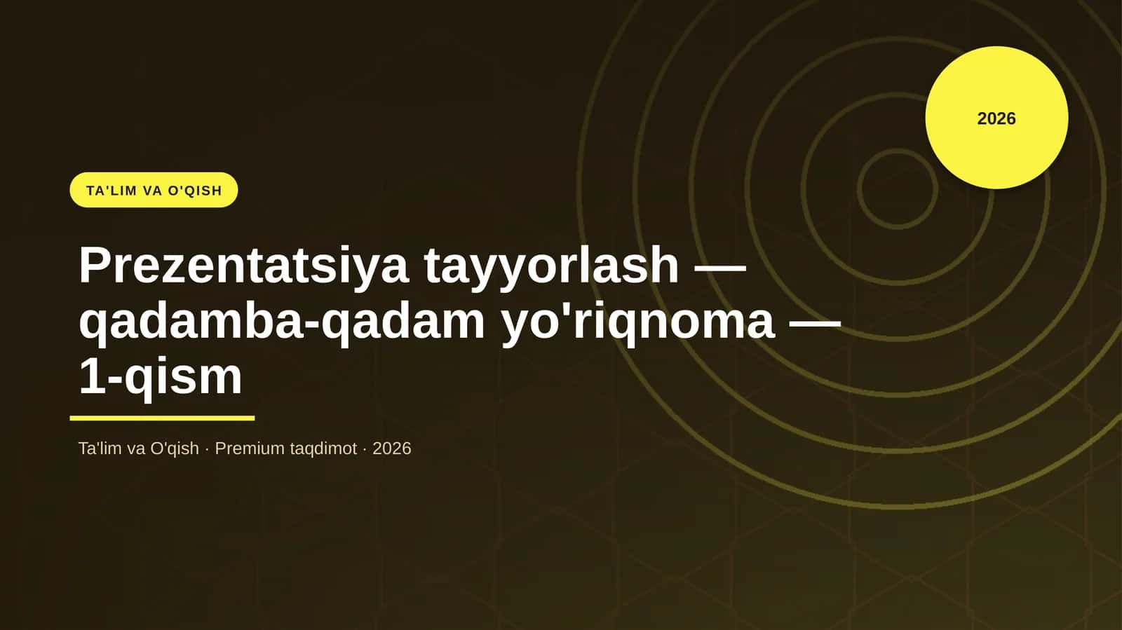 Prezentatsiya tayyorlash — qadamba-qadam yo'riqnoma — 1-qism