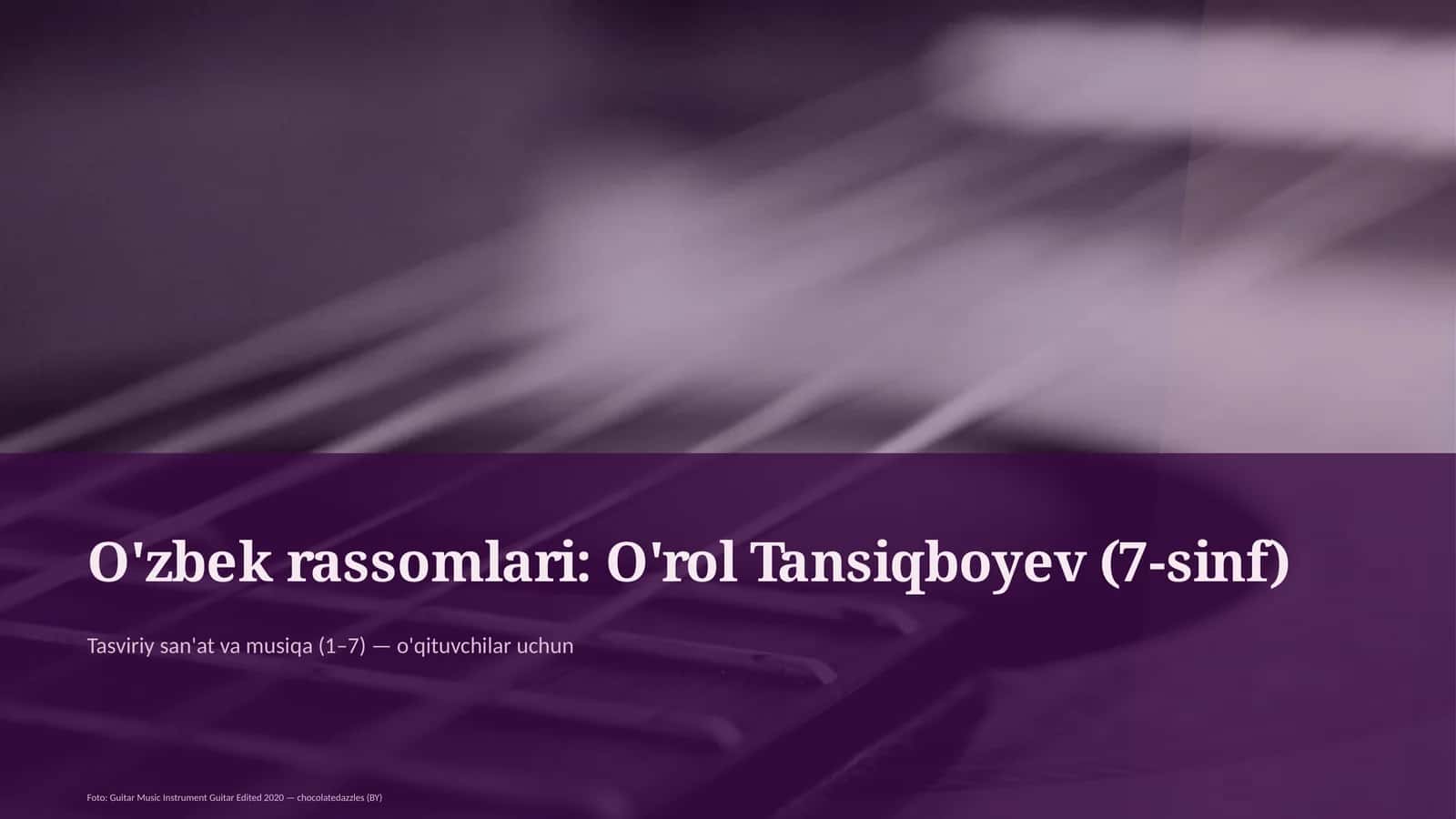 O'zbek rassomlari: O'rol Tansiqboyev (7-sinf)