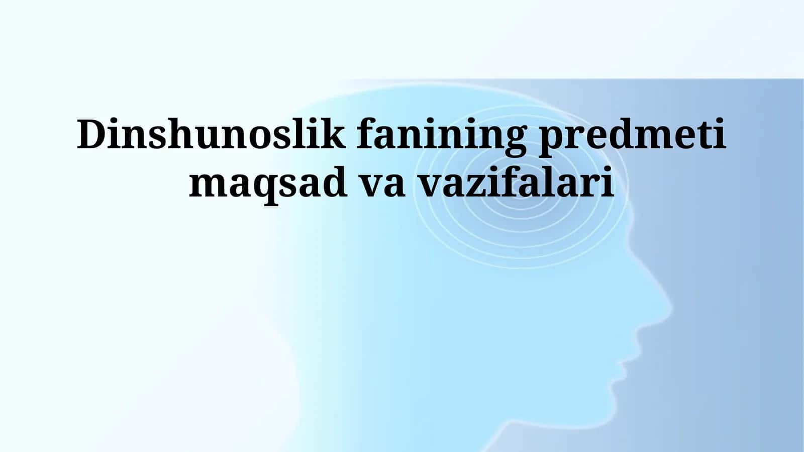 Dinshunoslik fanining predmeti maqsad va vazifalari