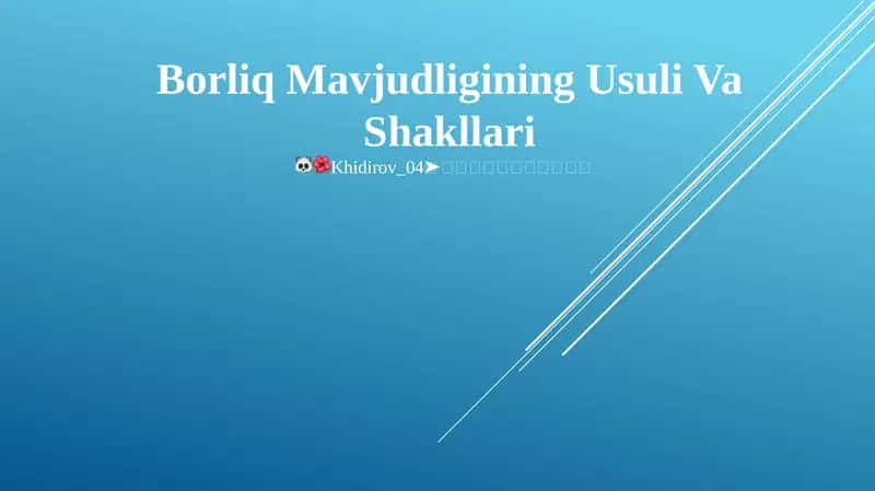 Borliq Mavjudligining Usuli Va Shakllari