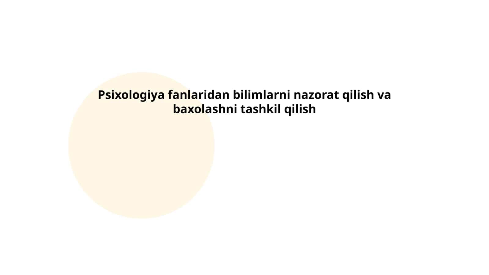 Psixologiya fanlaridan bilimlarni nazorat qilish va baxolashni tashkil qilish