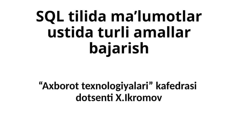 SQL Tilidagi ma'lumotlar ustida turli amallar bajarish