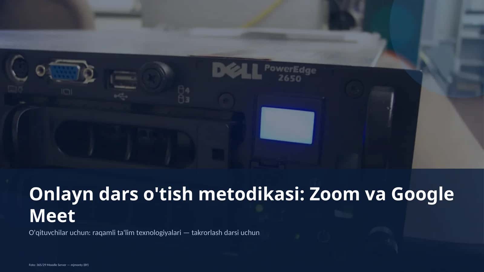 Onlayn dars o'tish metodikasi: Zoom va Google Meet
