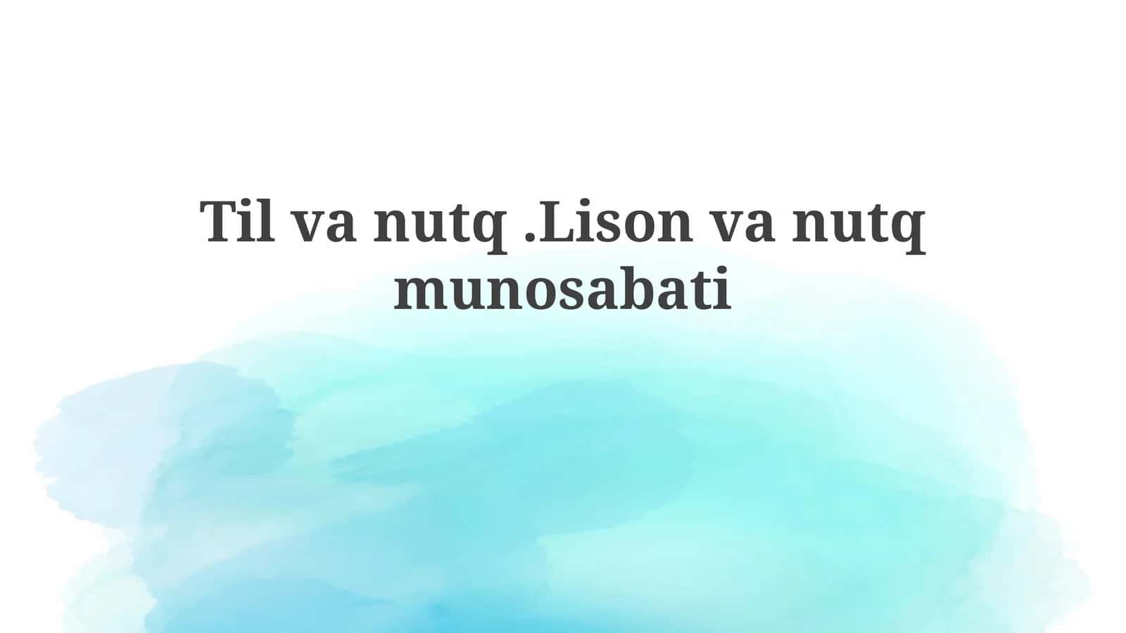 Til va nutq. Lison va nutq munosabati