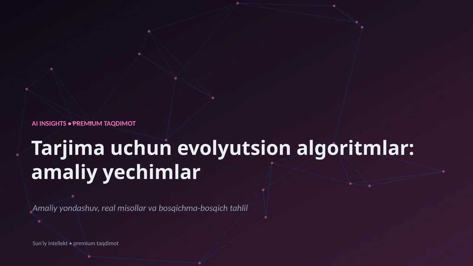 Tarjima uchun evolyutsion algoritmlar: amaliy yechimlar
