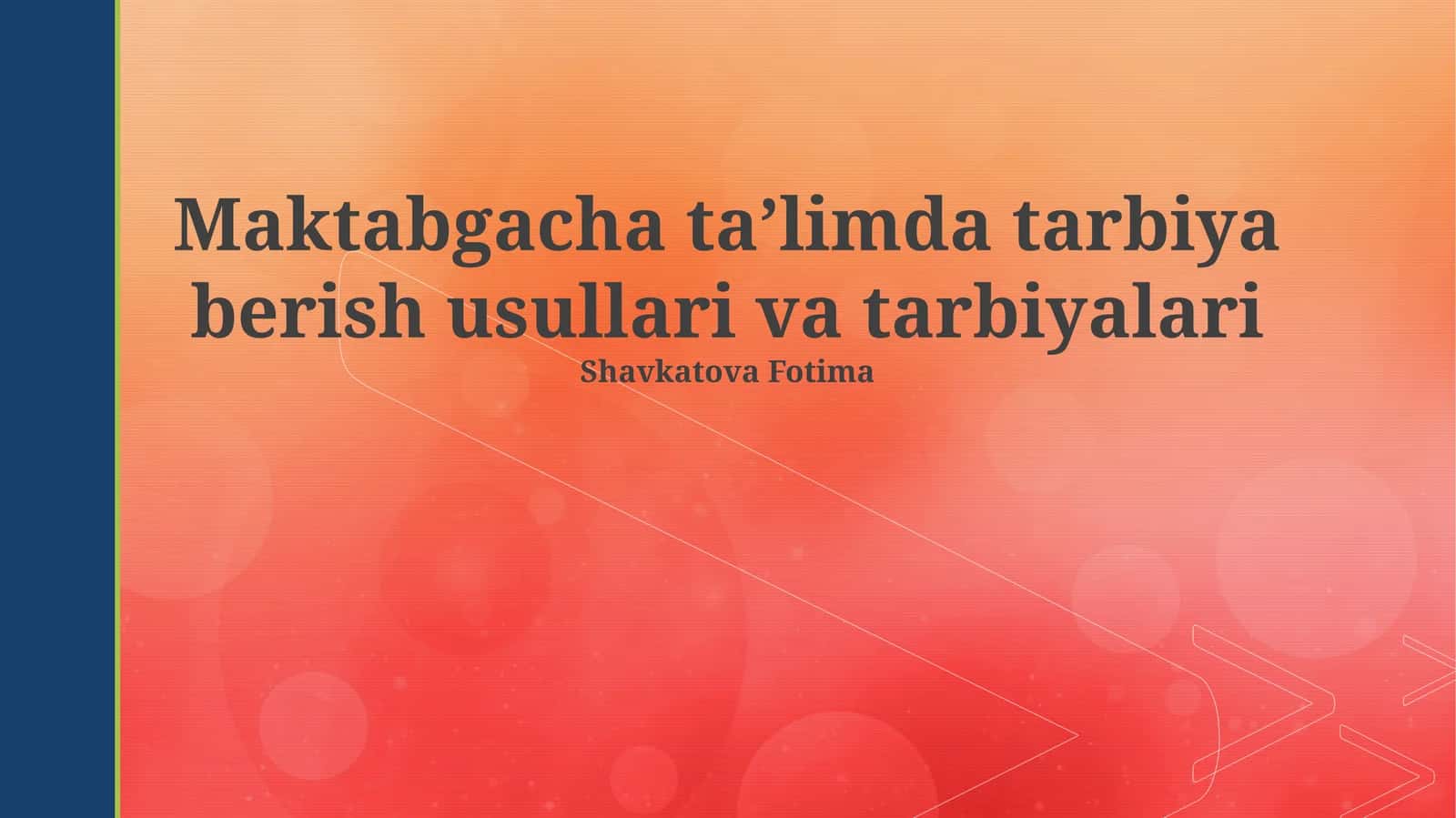 Maktabgacha ta’limda tarbiya berish usullari va tarbiyalari