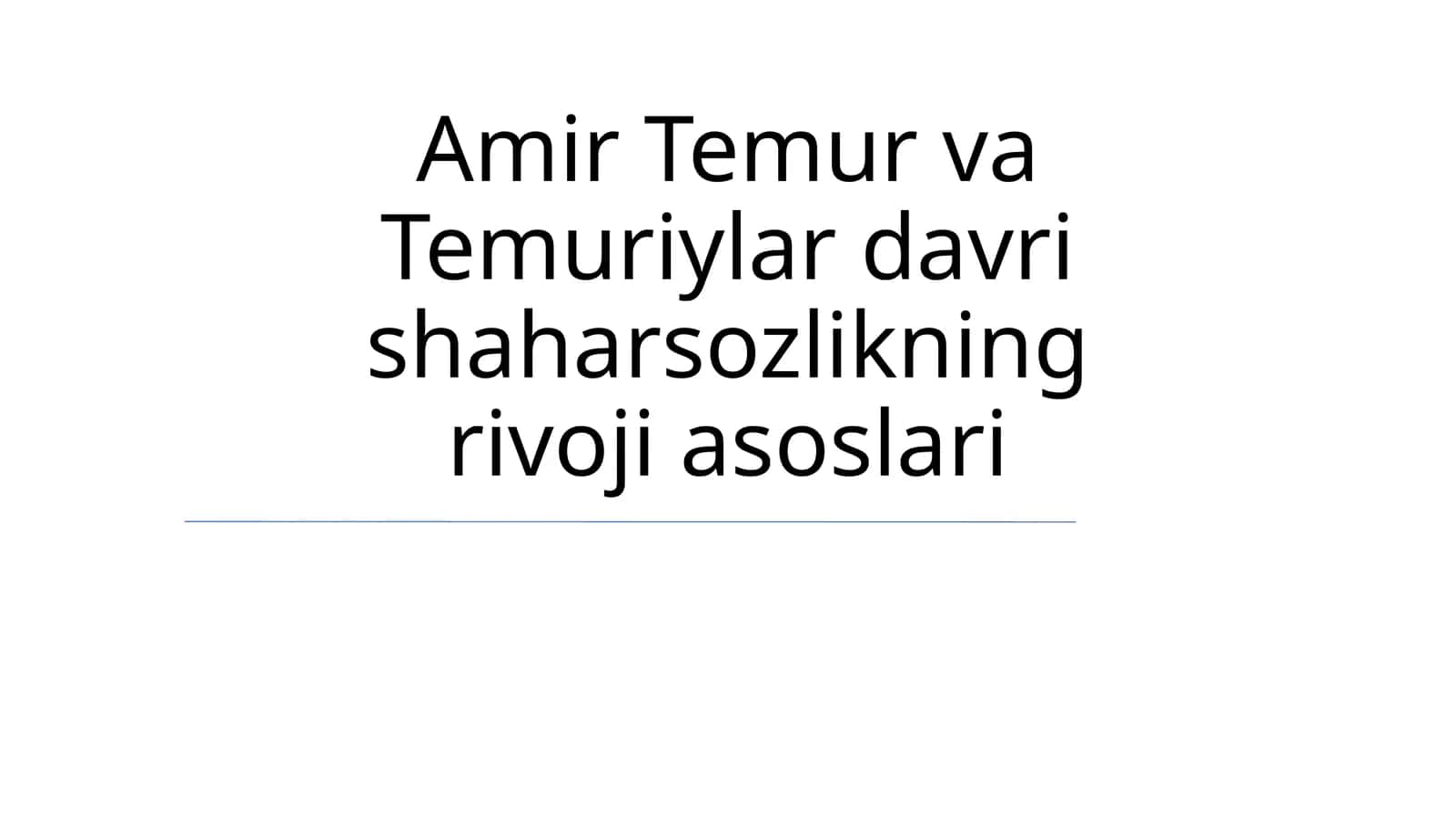Amir Temur va Temuriylar davri shaharsozlikning rivoji asoslari