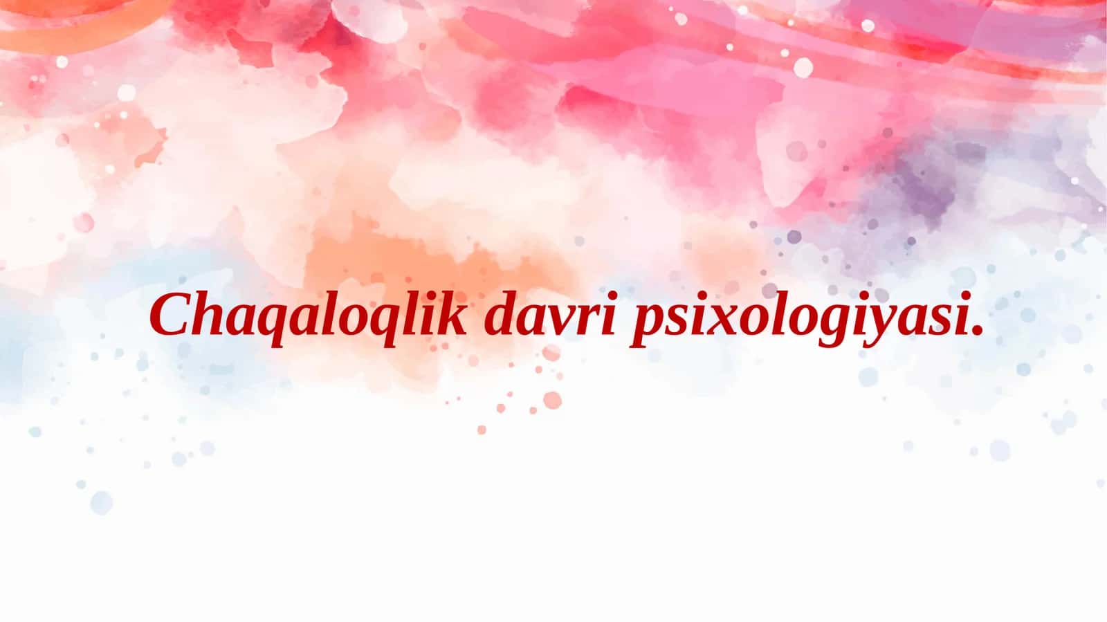 Chaqaloqlik davri psixologiyasi