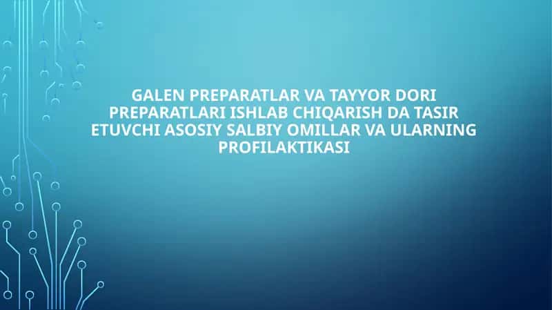 Galen Preparatlar va Tayyor Dori Preparatlari Ishlab Chiqarish da Tasir Etuvchi Asosiy Salbiy Omillar va Ularning Profilaktikasi