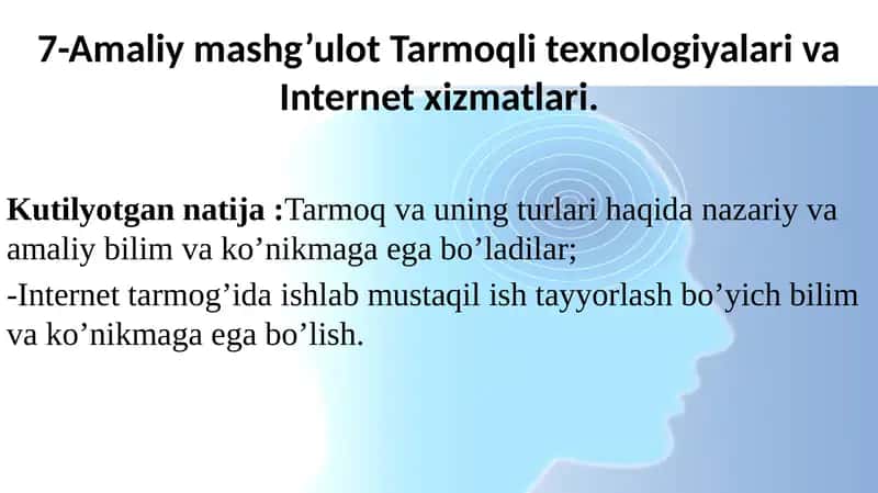 7-Amaliymashg’ulot Tarmoqli texnologiyalari va Internet xizmatlari.