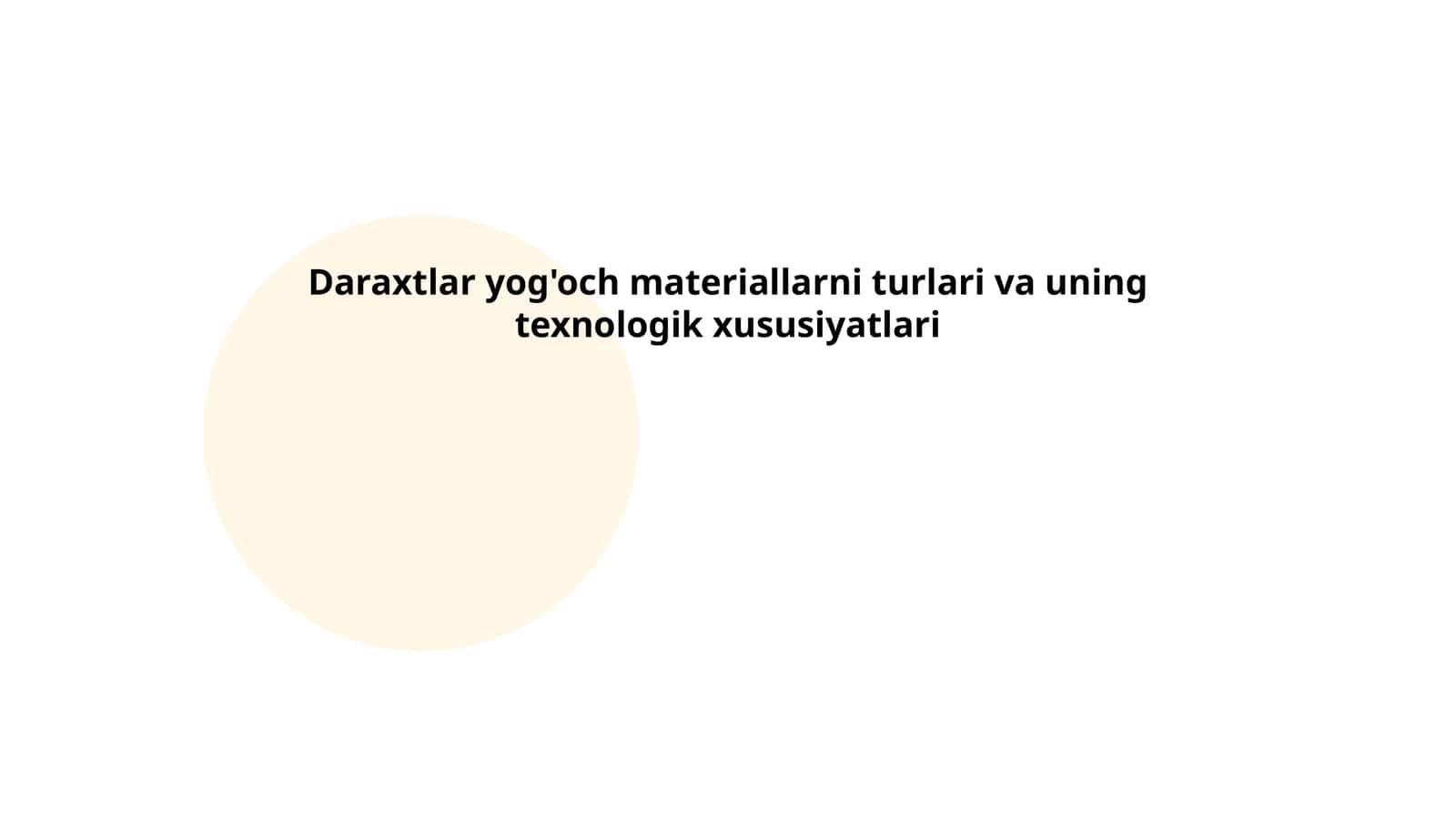 Daraxtlar yog'och materiallarni turlari va uning texnologik xususiyatlari