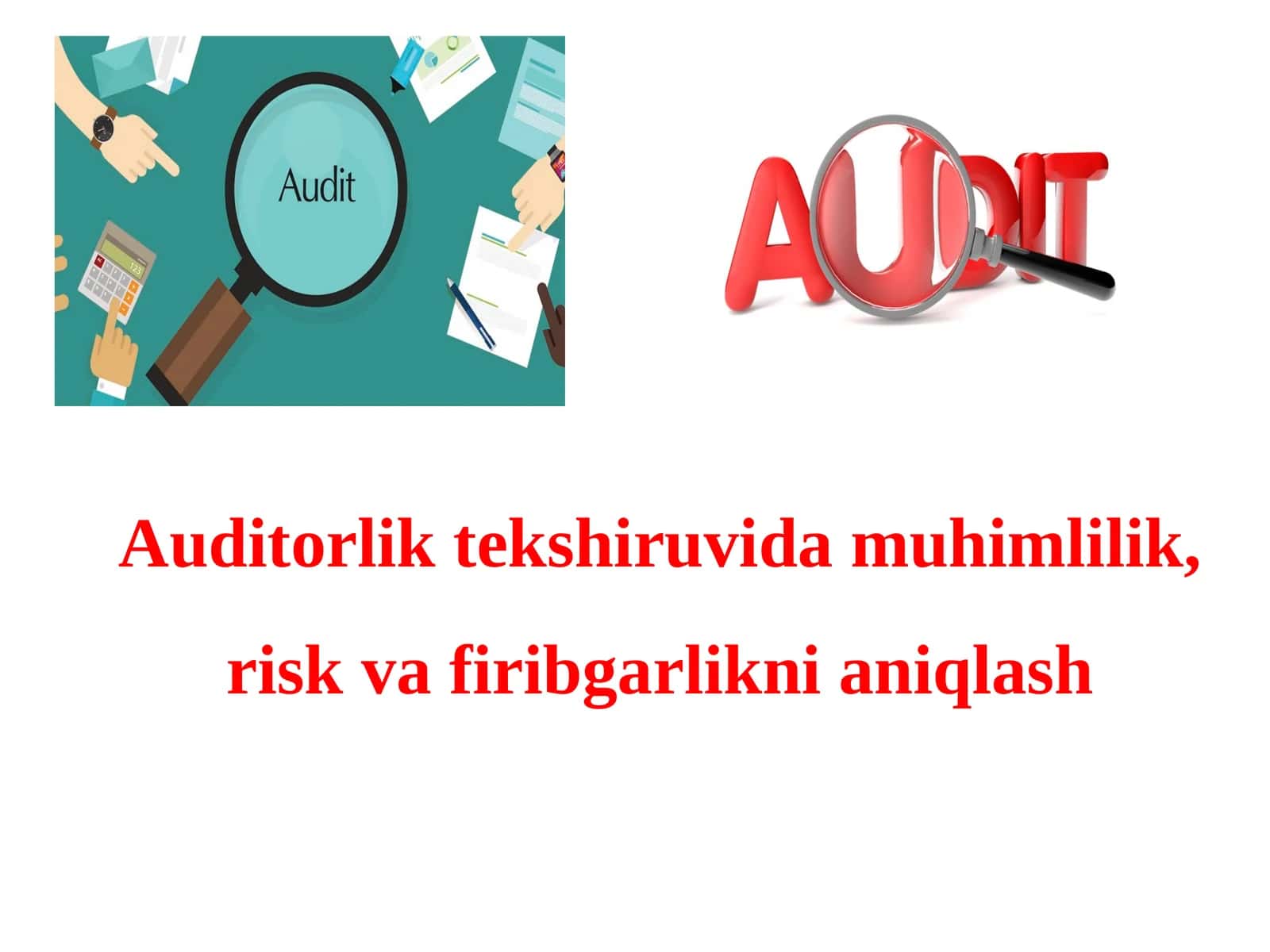 Auditorlik tekshiruvida muhimlilik, risk va firibgarlikni aniqlash
