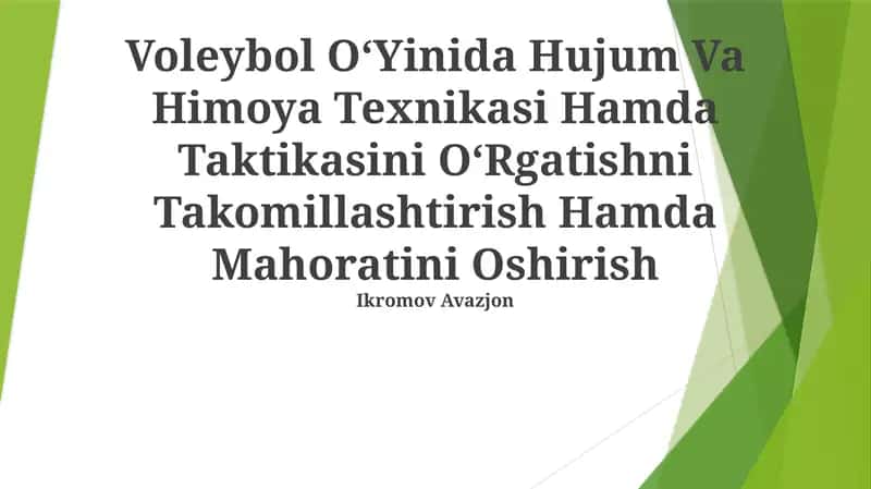 Voleybol O‘Yinida Hujum Va Himoya Texnikasi Hamda Taktikasini O‘Rgatishni Takomillashtirish Hamda Mahoratini Oshirish