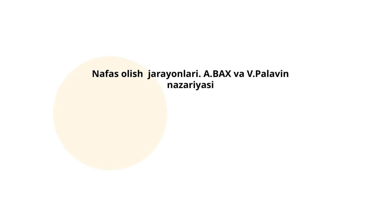 Nafas olish jarayonlari. A.BAX va V.Palavin nazariyasi