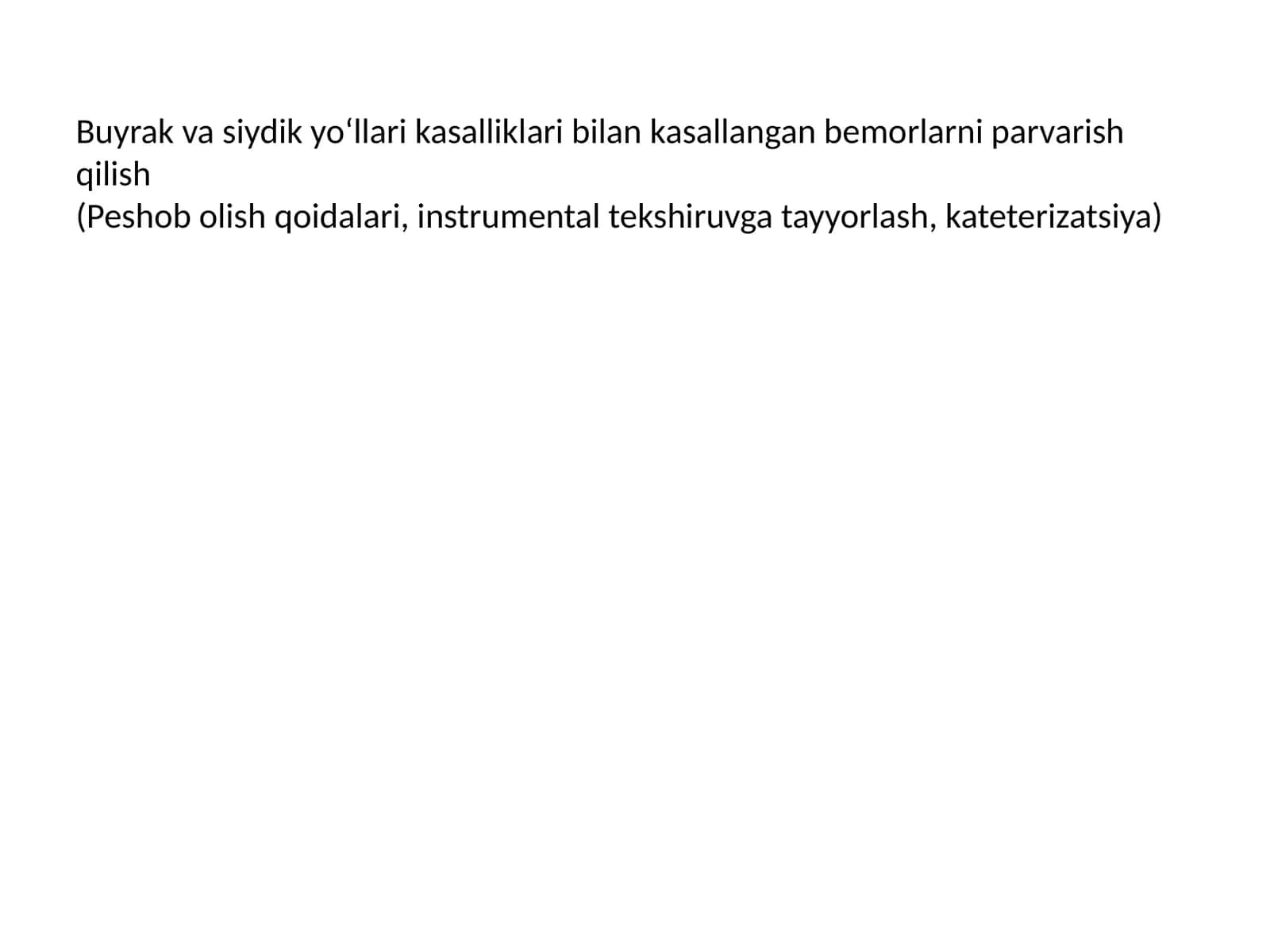 Buyrak va siydik yo‘llari kasalliklari bilan kasallangan bemorlarni parvarish qilish