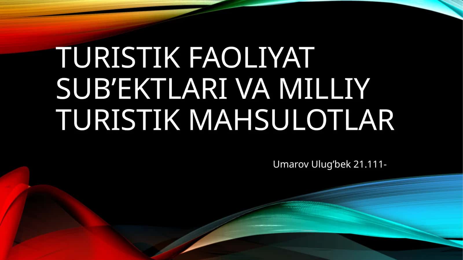 Turistik faoliyat sub’ektlari va milliy turistik mahsulotlar