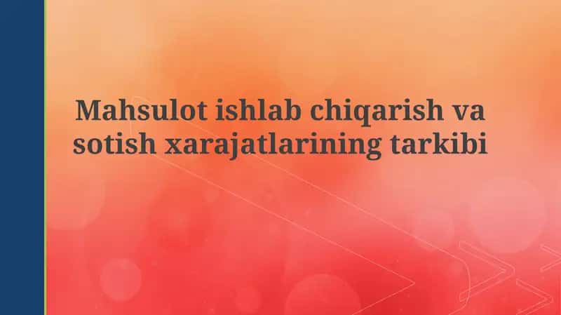 Mahsulot ishlab chiqarish va sotish xarajatlari