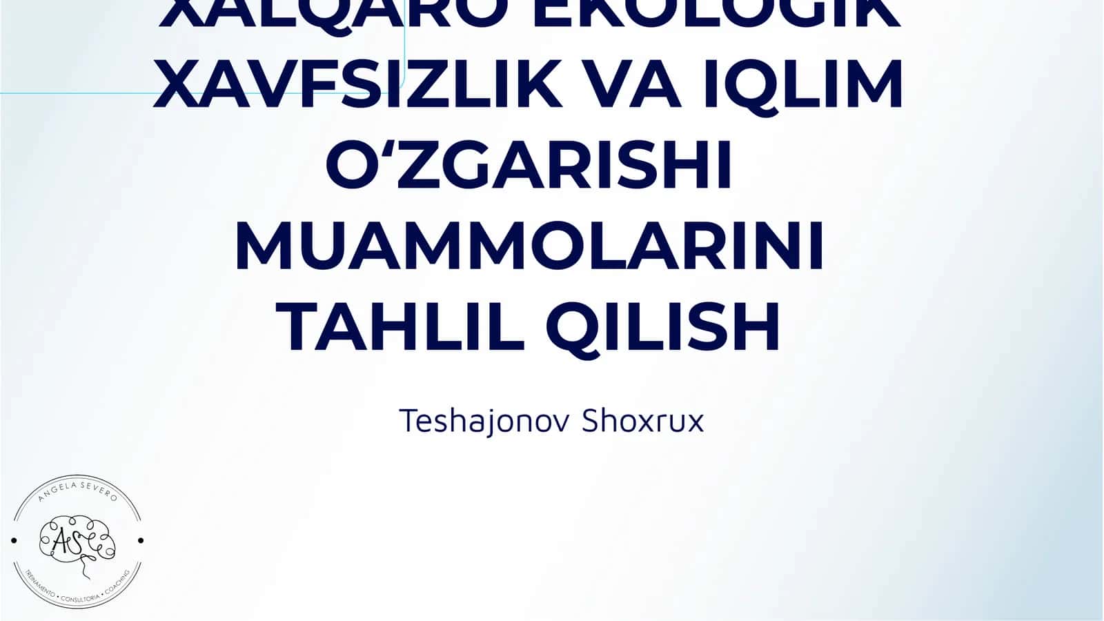 XALQARO EKOLOGIK XAVFSIZLIK VA IQLIM OʻZGARISHI MUAMMOLARINI TAHLIL QILISH