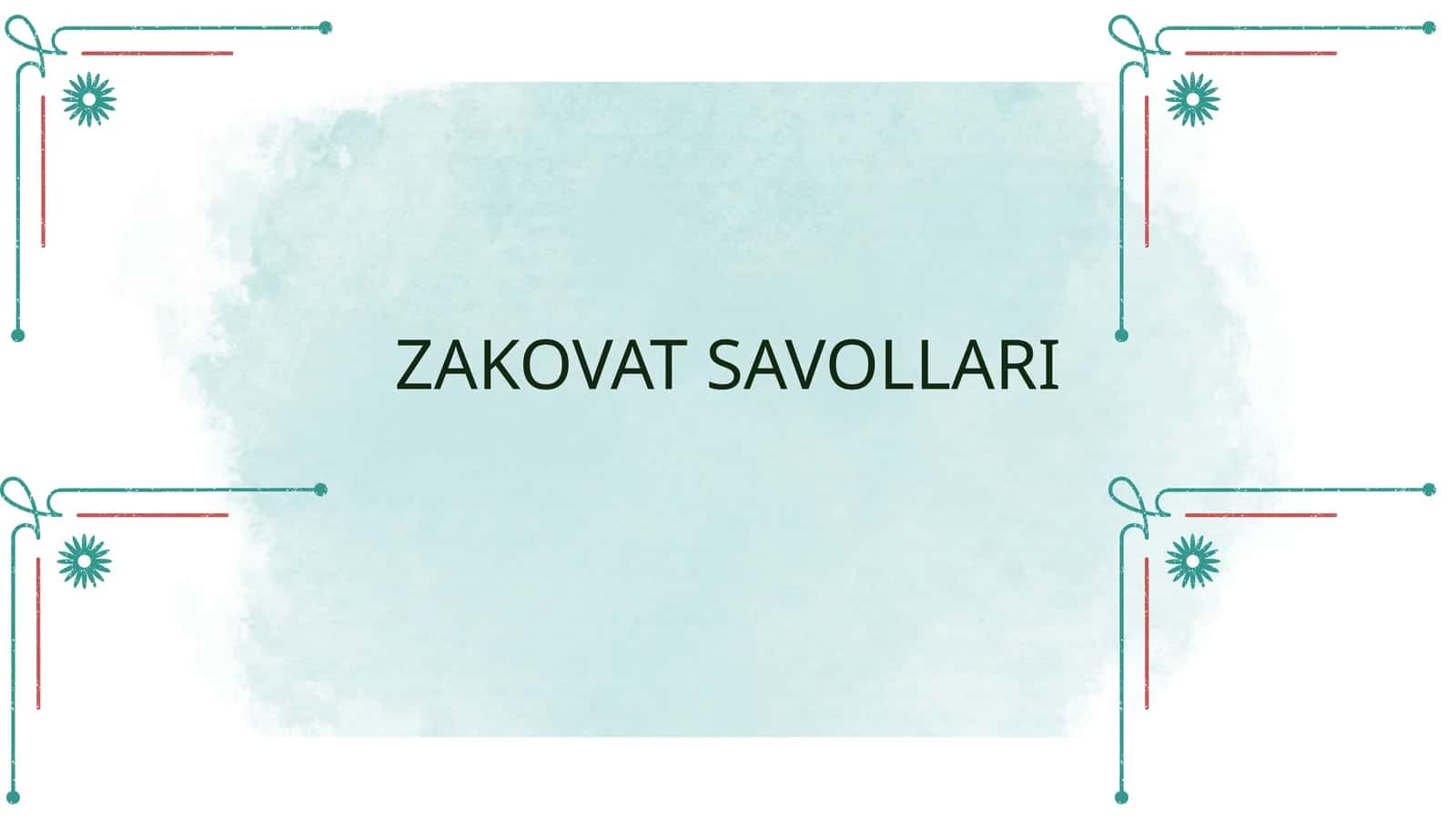 ZAKOVAT SAVOLLARI