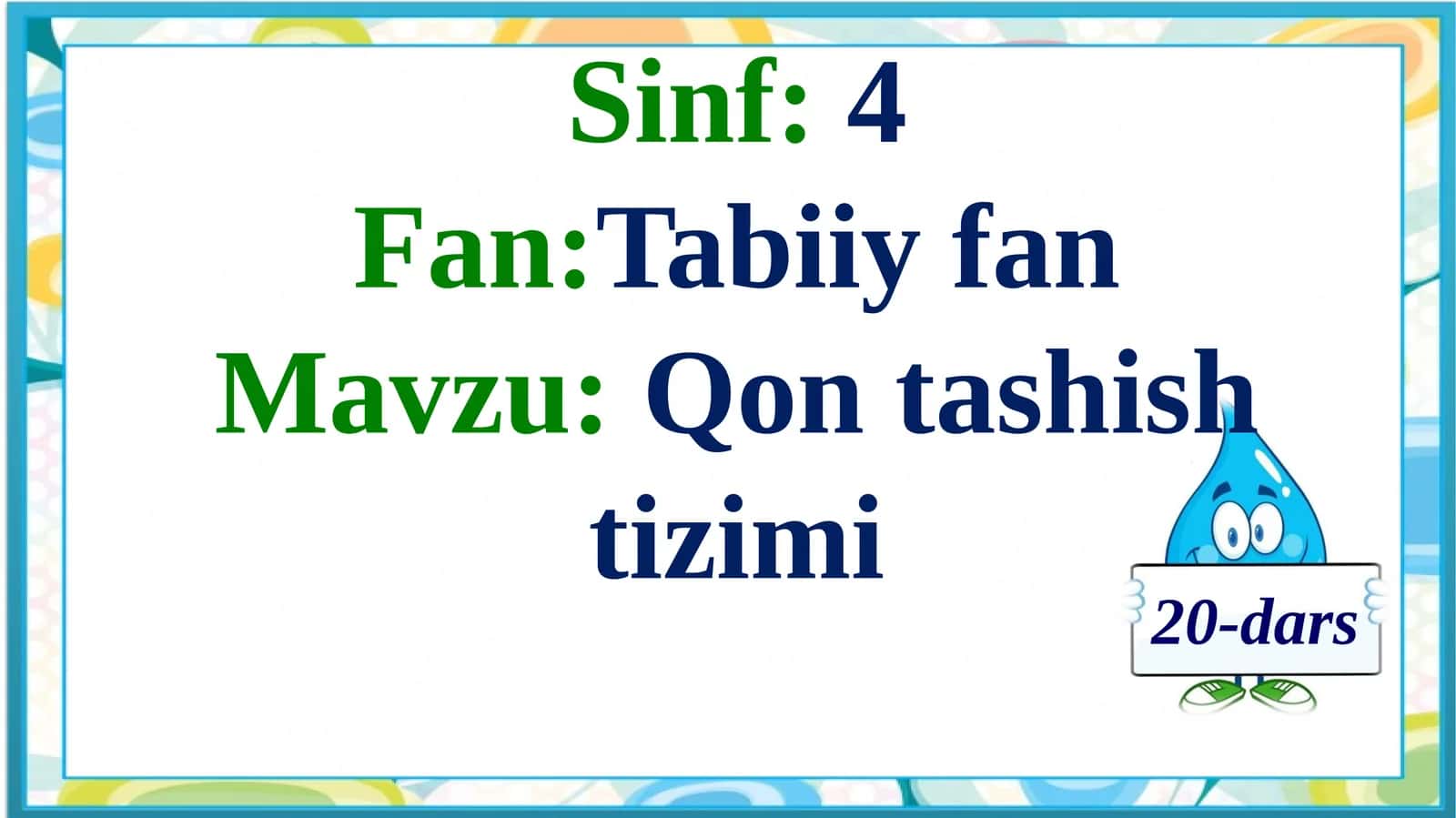 Qon tashish tizimi. 4-sinf Tabiiy (Biologiya) fanidan dars ishlanma