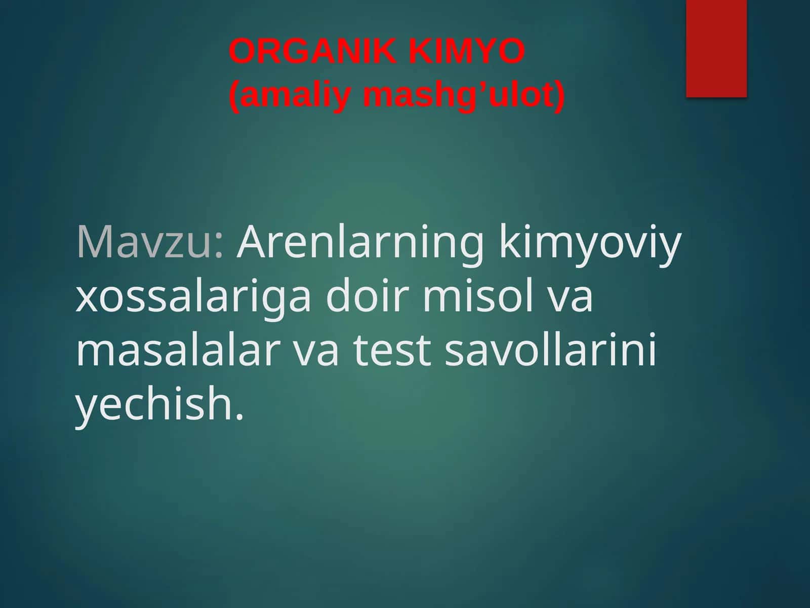 ORGANIK KIMYO (amaliymashg’ulot)
