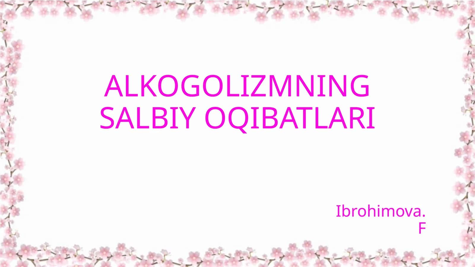 ALKOGOLIZMNING SALBIY OQIBATLARI