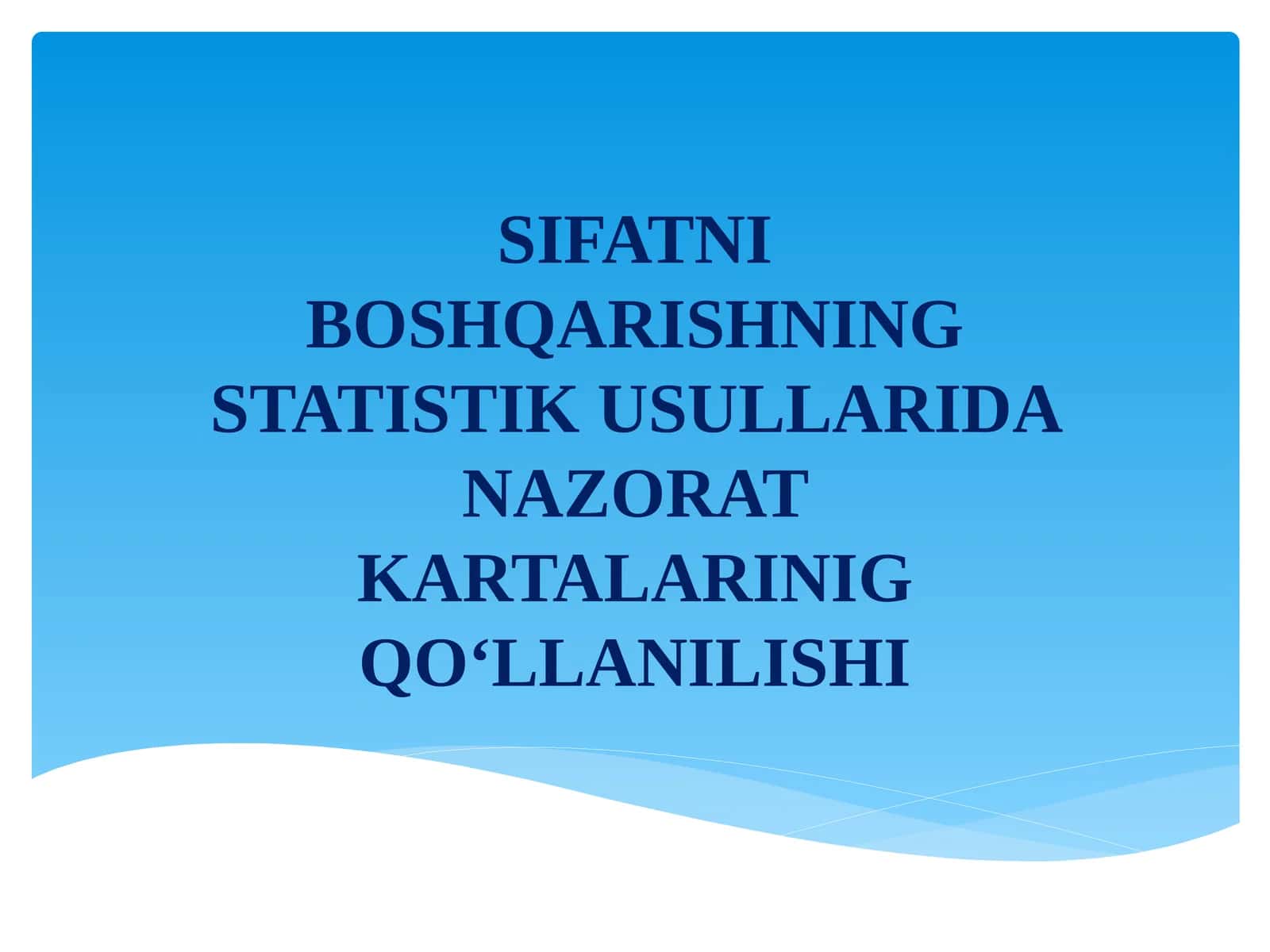 SIFATNI BOSHQARISHNING STATISTIK USULLARIDA NAZORAT KARTALARINIG QO‘LLANILISHI