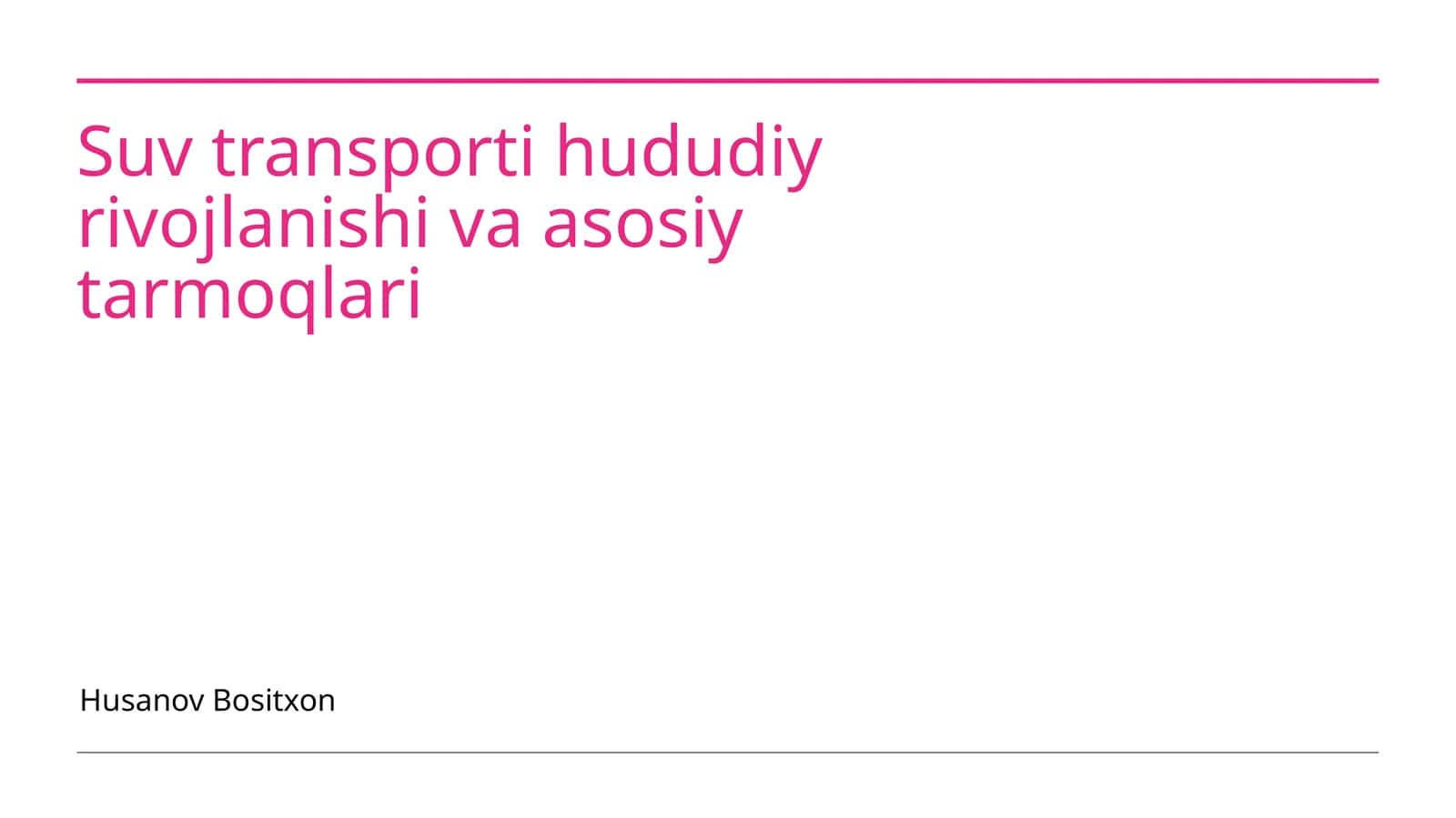 Suv transporti hududiy rivojlanishi va asosiy tarmoqlari