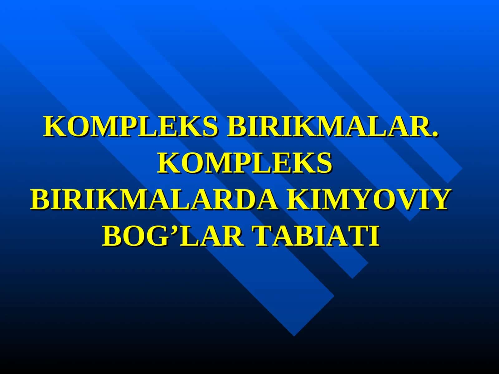 KIMYOVIY BOG’LAR TABIATI