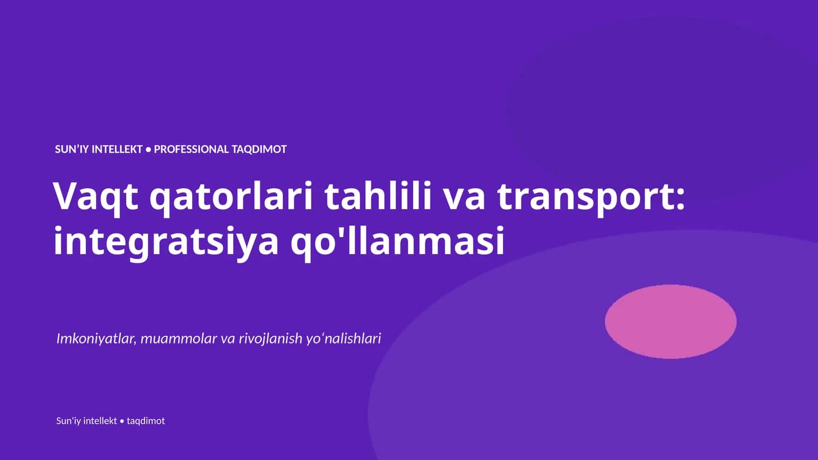 Vaqt qatorlari tahlili va transport: integratsiya qo'llanmasi