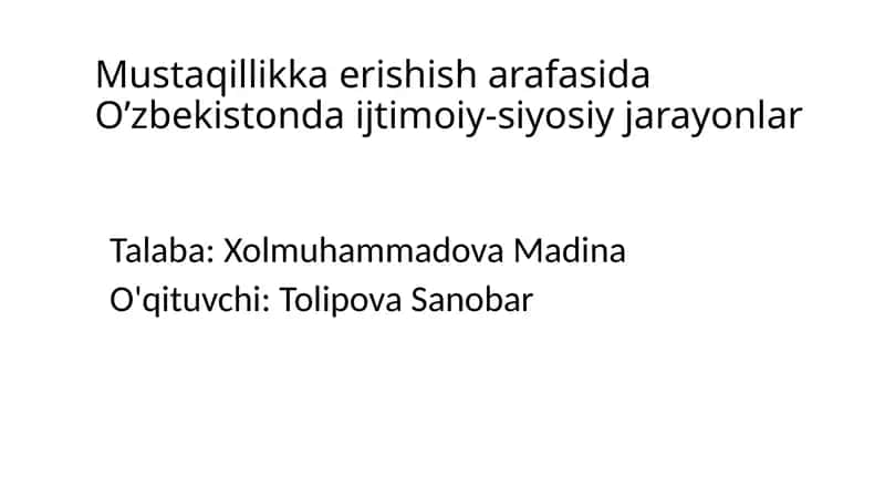 Mustaqillikka erishisharafasida O’zbekiston ijtimaio-siyosiy jarayonlar