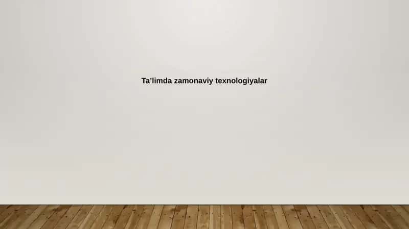 Ta'limdagi zamonaviy texnologiyalar