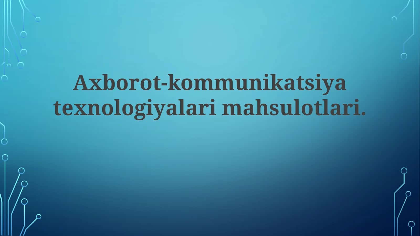 Axborot va kommunikatsiya texnologiyalari mahsulotlari turlari