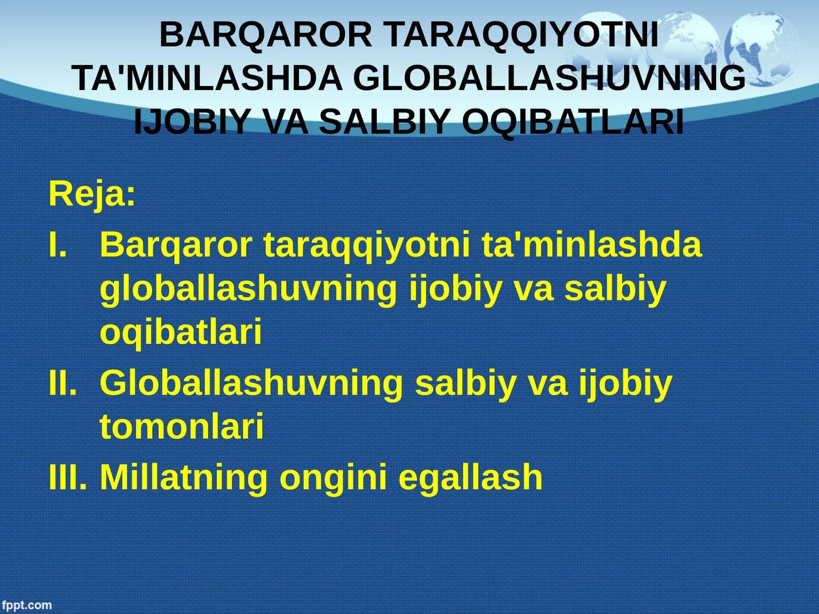 BARQAROR TARAQQIYOTNI TA'MINLASHDA GLOBALLASHUVNING IJOBIY VA SALBIY OQIBATLARI