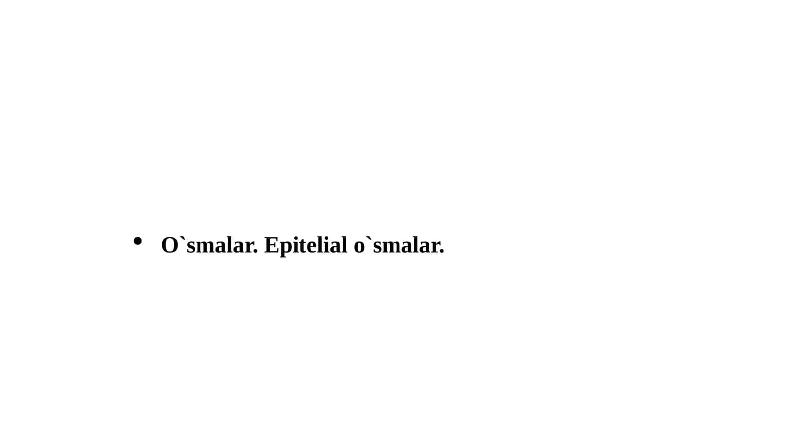 O`smalar. Epitelial o`smalar