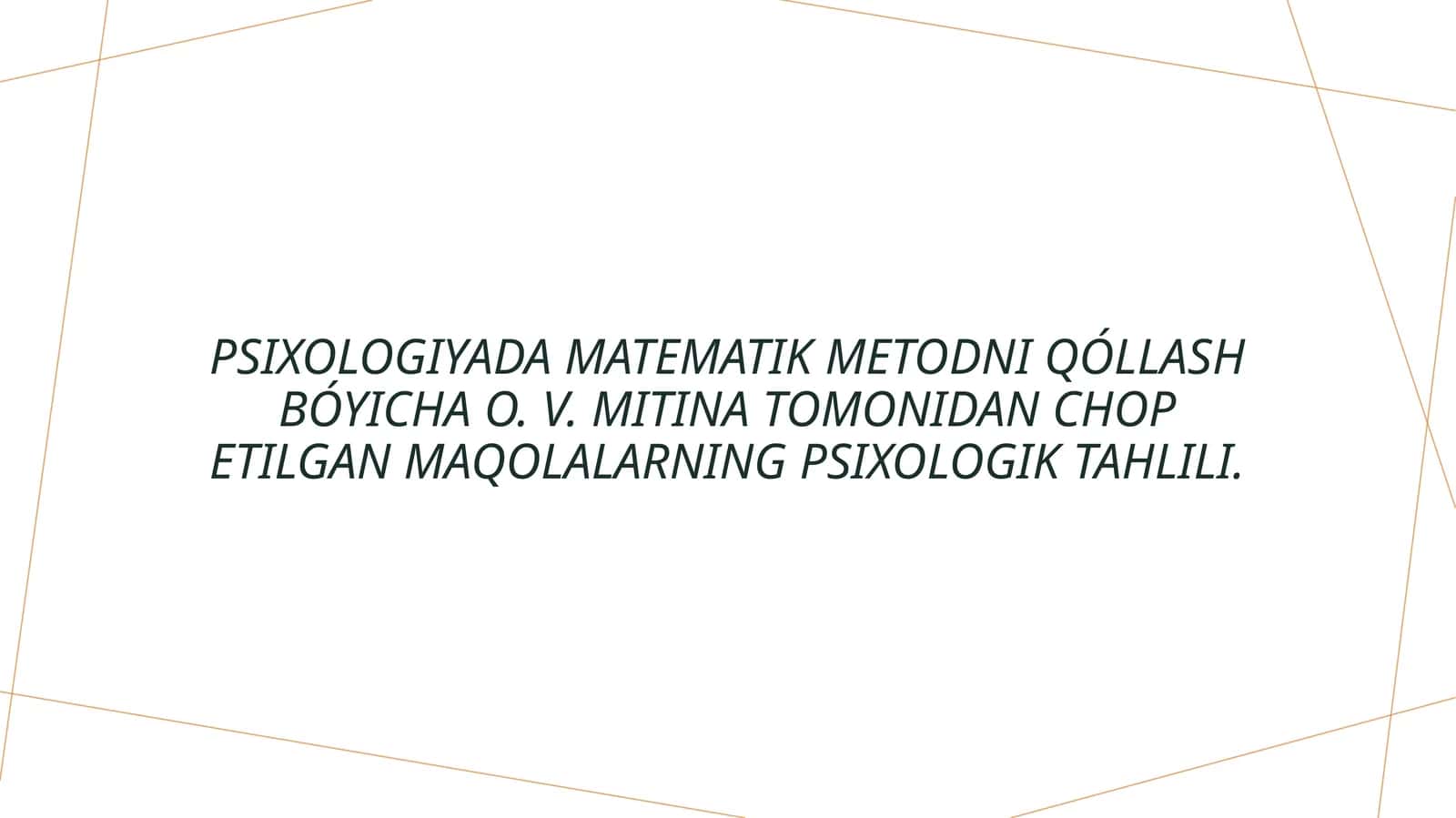 Psixologiyada matematik metodni qóllash bóyicha O. V. Mitina tomonidan chop etilgan maqolalarning psixologik tahlili.