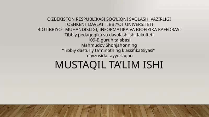 Tibbiy dasturiy ta’minotning klassifikatsiyasi mavzusida taqdimot va mustaqil ish