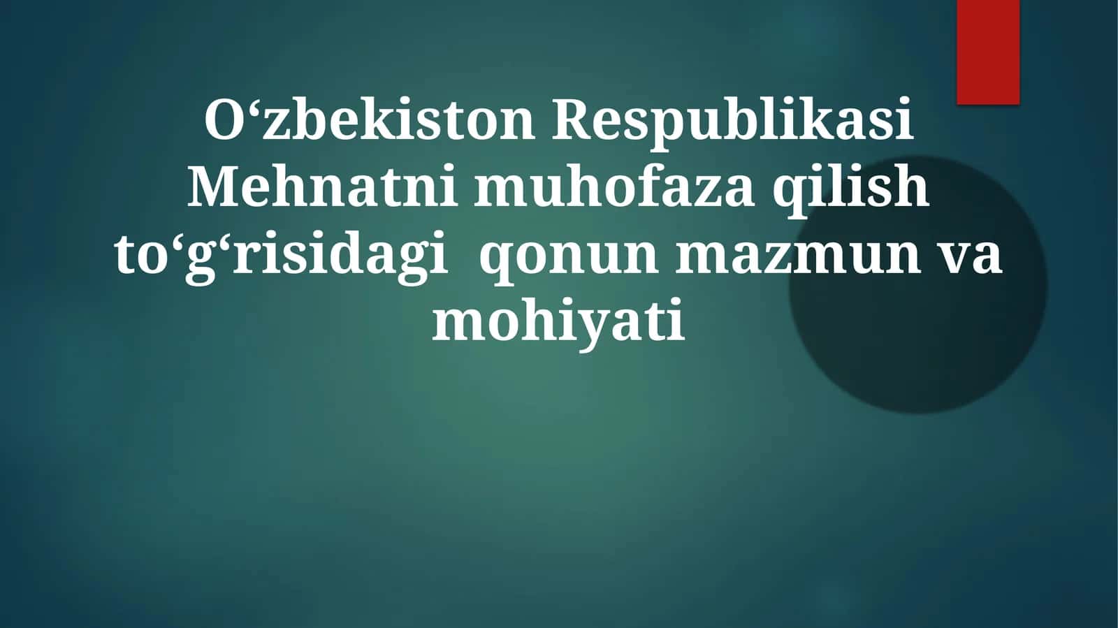 Oʻzbekiston Respublikasi Mehnatnimuhofaza qilish toʻgʻrisida qonun mazmuni va mohiyati