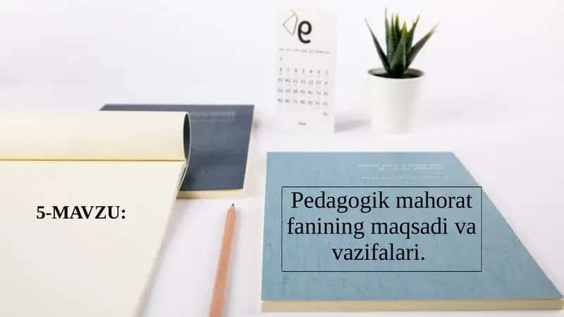 Pedagogik mahorat fanining maqsadi va vazifalari
