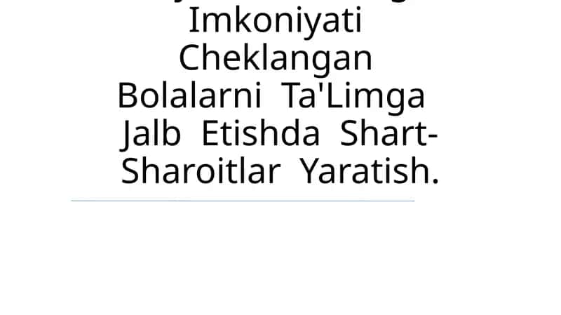 Inklyuziv Ta'Limga Imkoniyati Cheklangan Bolalarni Ta'Limga Jalb Etishda Shart-Sharoitlar Yaratish