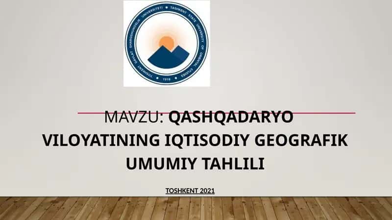 QASHQADARYO VILOYATINING IQTISODIY GEOGRAFIK UMUMIY TAHLILI